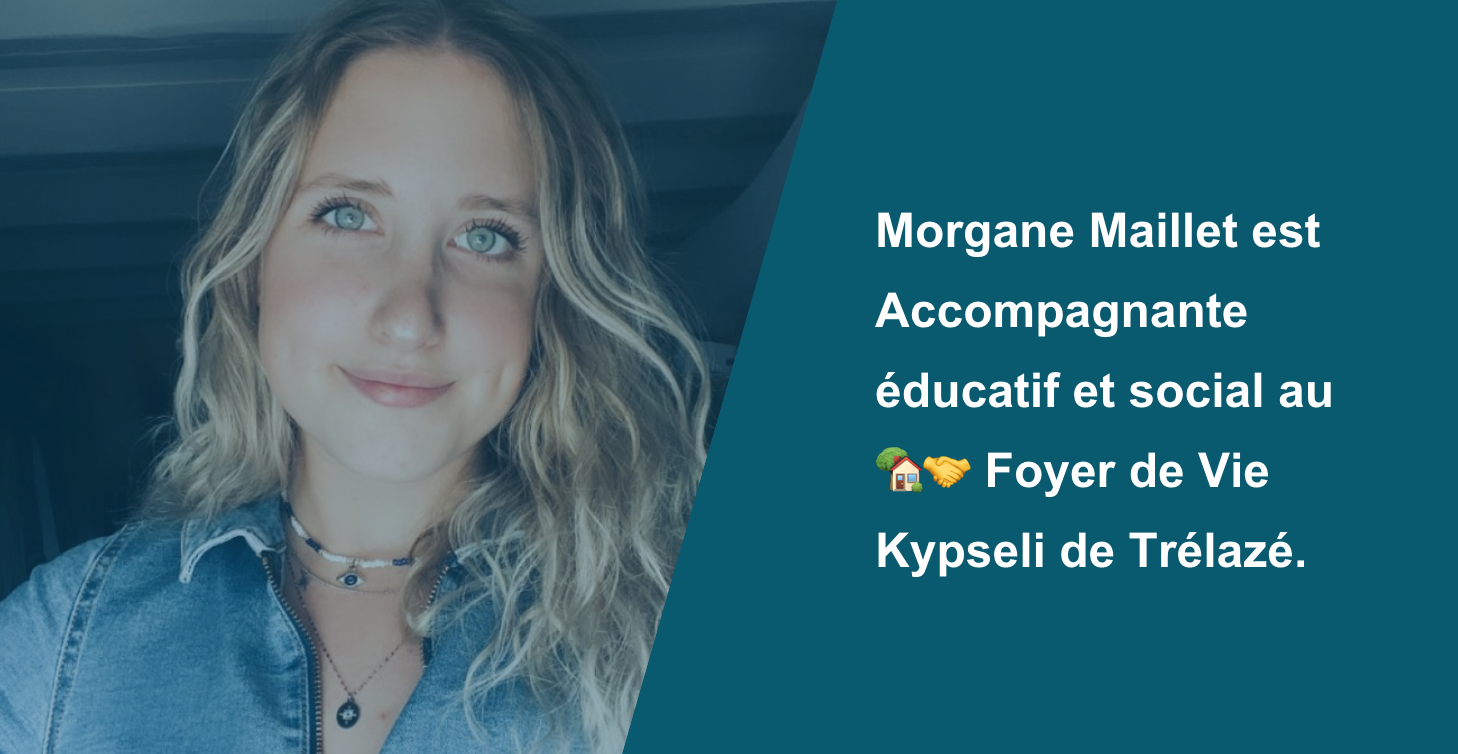 Morgane Maillet est Accompagnante éducatif et social au 🏡🤝 Foyer de Vie Kypseli de Trélazé. Après un début d'études en communication, elle décide d'entrer chez Kypseli par des remplacements.